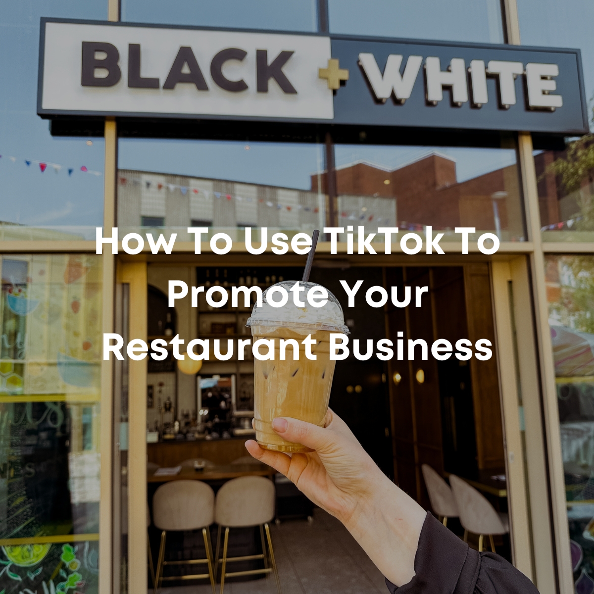 How To Use TikTok to Promote Your Restaurant Business