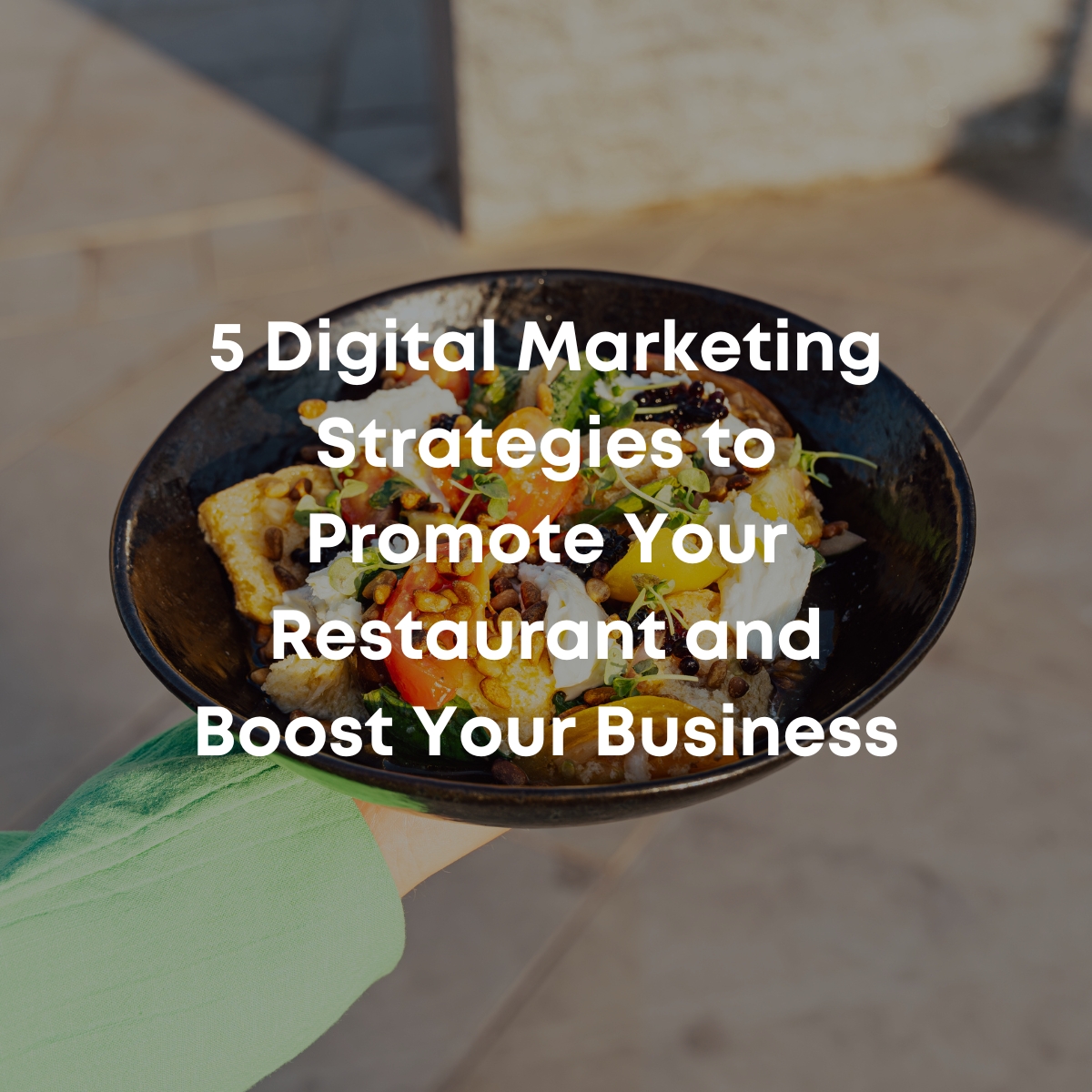 5 Digital Marketing Strategies to Promote Your Restaurant and Boost Your Business