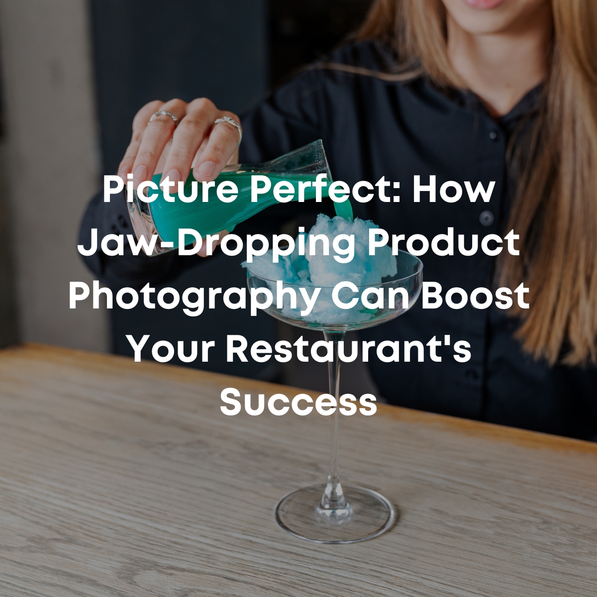 Picture Perfect: How Jaw-Dropping Product Photography Can Boost Your Restaurant's Success