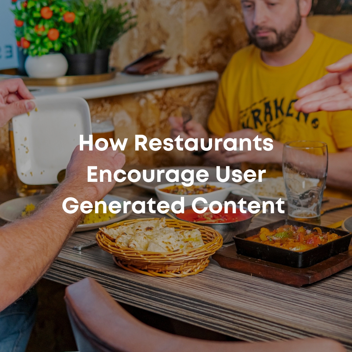 How Restaurants Encourage User Generated Content